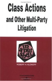 Class Actions and Other Multi-Party Litigation in a Nutshell (Nutshell Series)