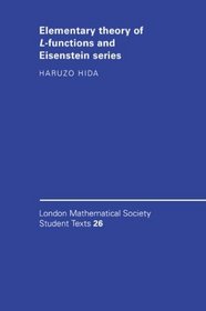 Elementary Theory of L-functions and Eisenstein Series (London Mathematical Society Student Texts)