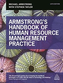 Armstrong's Handbook of Human Resource Management Practice: Building Sustainable Organisational Performance Improvement