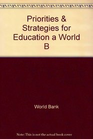 Priorities and Strategies for Education: A World Bank Review (El desarrollo en la practica) (Spanish Edition)