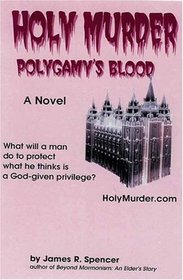 Holy Murder: Polygamy's Blood