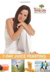 Real Life Raw 7-Day Juice Feasting