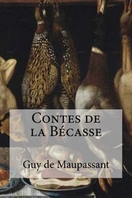 Contes de la Becasse (French Edition)
