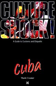 Culture Shock! Cuba: A Guide to Customs  Etiquette