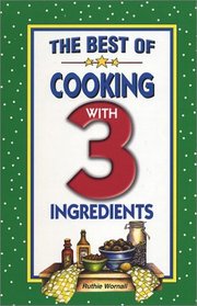 The Best of Cooking with 3 Ingredients