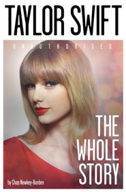 Taylor Swift: The Whole Story