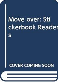 Move over (Stickerbook Readers)