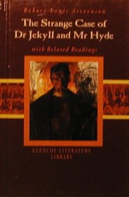 The Strange Case of Dr. Jekyll and Mr. Hyde with Related Readings (Glencoe Literature Library, No 10)