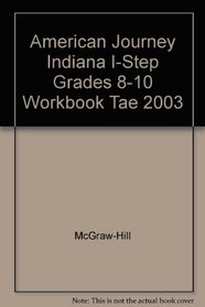 American Journey Indiana I-Step Grades 8-10 Workbook Tae 2003
