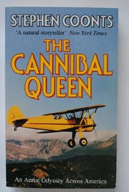THE CANNIBAL QUEEN: AN AERIAL ODYSSEY ACROSS AMERICA