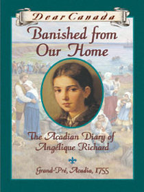 Banished from Our Home: The Acadian Diary of Angelique Richard (Dear Canada)