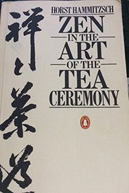 Zen in the Art of the Tea Ceremony