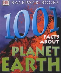 1001 Facts About Planet Earth (Backpack Books)