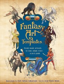 Fantasy Art Templates: Ready-Made Art to Copy, Adapt, Scan, and Trace