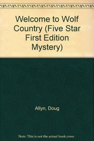 Welcome to Wolf Country (Five Star First Edition Mystery Series)