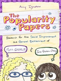 The Popularity Papers: Research for the Social Improvement and General Betterment of Lydia Goldblatt and Julie Graham-Chang