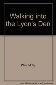 Walking into the Lyon's Den