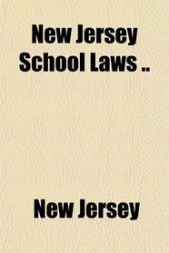 New Jersey School Laws ..