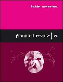 Feminist Review: Latin America: Issue 79: History, War and Independence