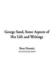 George Sand, Some Aspects of Her Life and Writings