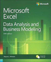 Microsoft Excel Data Analysis and Business Modeling (5th Edition)