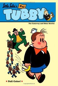 Little Lulu's Pal Tubby Volume 1: The Castaway and Other Stories