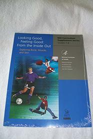 Looking Good, Feeling Good From The Inside Out NIH Curriculum Supplement Series Grade 7-8 (NIV Publication No. 05-5565)