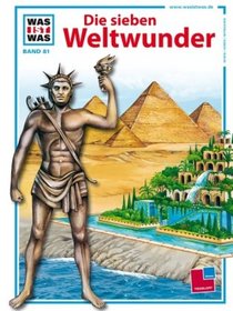 Was ist was?, Bd.81, Die Sieben Weltwunder