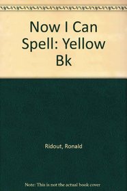 Now I Can Spell: Yellow Bk