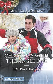 Christmas with the Single Dad (Harlequin Medical, No 858) (Larger Print)