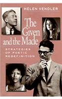 The Given and the Made : Strategies of Poetic Redefinition