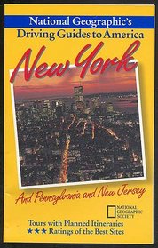 New York : And Pennsylvania and New Jersey (National Geographic's Driving Guides to America)