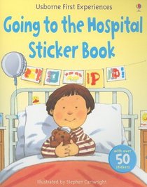 Going to the Hospital Sticker Book (Usborne First Experiences)