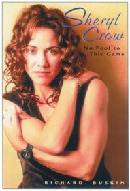 Sheryl Crow: No Fool to This Game