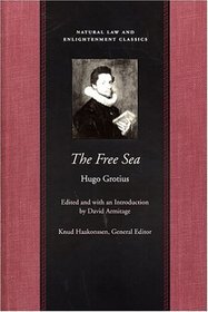 The Free Sea (Natural Law and Enlightenment Classics)