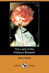 The Land of the Hibiscus Blossom (Dodo Press)