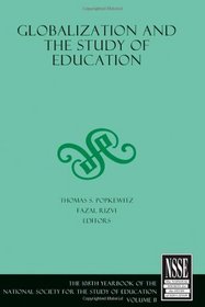 Globalization and the Study of Education (The 108th Yearbook of the National Society for the Study of Education)