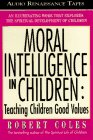 The Moral Intelligence in Children: How to Raise a Moral Child (Audio Cassette) (Abridged)