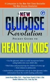 The New Glucose Revolution Pocket Guide to Healthy Kids (Glucose Revolution)
