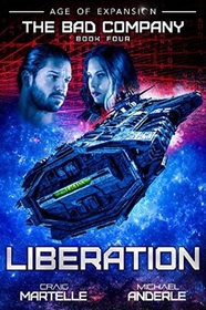 Liberation: A Military Space Opera (The Bad Company)
