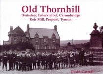 Old Thornhill: Durisdeer, Enterkinfoot, Carronbridge, Keir Mill, Penpont, Tynron