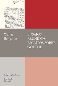 Ensaios Reunidos. Escritos Sobre Goethe (Em Portuguese do Brasil)
