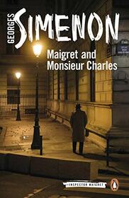 Maigret and Monsieur Charles (Inspector Maigret, Bk 75)