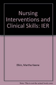 Nursing Interventions and Clinical Skills: IER