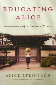 Educating Alice : Adventures of a Curious Woman