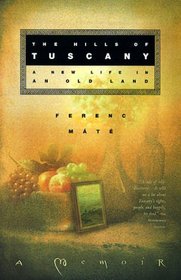 The Hills of Tuscany: A New Life in an Old Land (Tuscany, Bk 1)