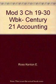 Mod 3 Ch 19-30 Wbk, Century 21 Accounting
