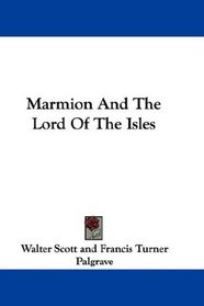 Marmion And The Lord Of The Isles