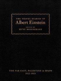 The Travel Diaries of Albert Einstein: The Far East, Palestine, and Spain, 1922-1923
