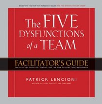 Five Dysfunctions of a Team Workshop Deluxe   Facilitator's Guide Package